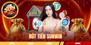 Rút Tiền Sunwin - Quy Trình Rút Thưởng Nhanh Và An Toàn