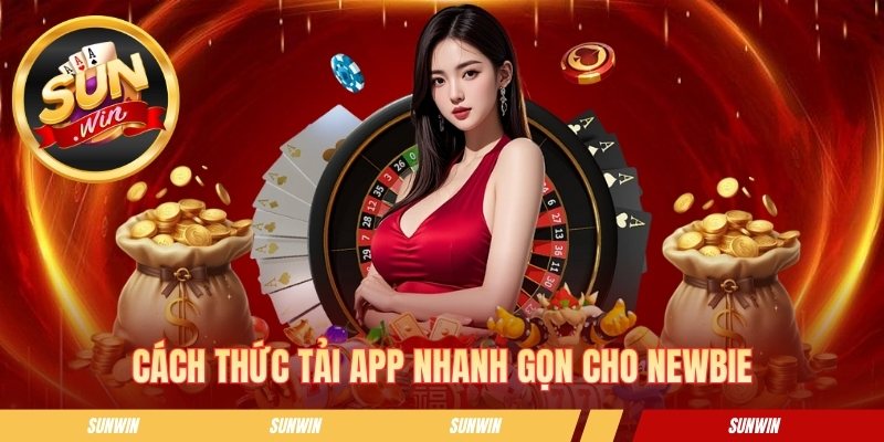 Sunwin ✅ Link Tải Sun Win Chính Thức Sunwin cho iOS/ Android Cách thức tải app nhanh gọn cho newbie